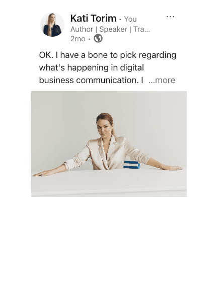 OK. I have a bone to pick regarding what's happening in digital business communication.